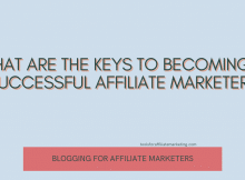 What Are the Keys to Becoming a Successful Affiliate Marketer?