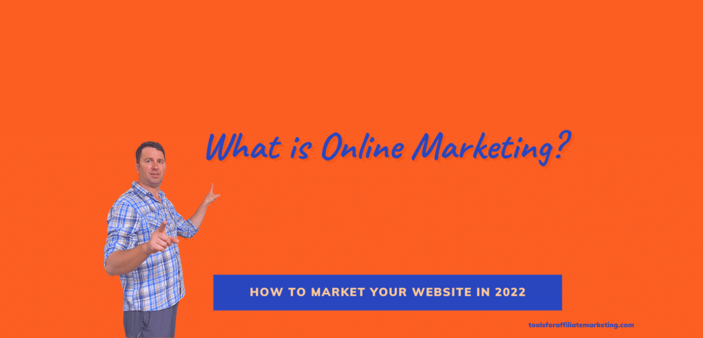 What is Online Marketing? How to Market Your Website in 2022