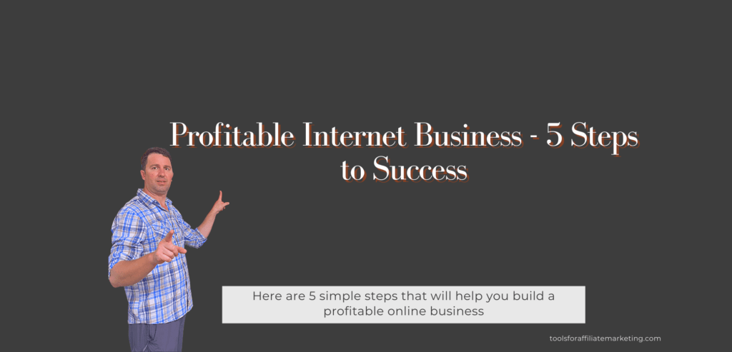 Here are 5 simple steps that will help you build a profitable online business