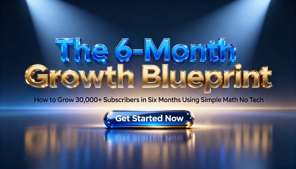 The 6-Month Growth Blueprint: How to Grow 30,000+ Subscribers Without Ads or Tech